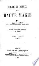 Dogme et Rituel de la Haute Magie par Éliphas Lévi ... Deuxième édition très augmentée, avec 24 figures