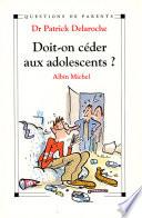 Doit-on céder aux adolescents ?