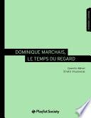 Dominique Marchais, le temps du regard