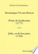 Dominique Vivant Denon - Point de Lendemain / Julie, Ou Le Bon Père