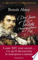 Don Juan de Tolède mousquetaire du Roi