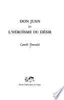 Don Juan, ou, L'héroïsme du désir