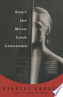 Don't the Moon Look Lonesome