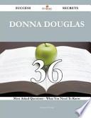 Donna Douglas 36 Success Secrets - 36 Most Asked Questions on Donna Douglas - What You Need to Know