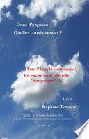 Dons d’organes Quelles conséquences ? Pour l’âme, la conscience ? En cas de mort officielle temporaire ?...
