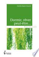 Dormir, rêver peut-être...