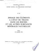 Dosage des elements a l'etat de traces dans les roches et les autres substances minerales naturelles, Nancy, 4-6 decembre, 1968