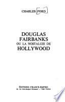 Douglas Fairbanks ou la nostalgie de Hollywood