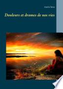Douleurs et drames de nos vies