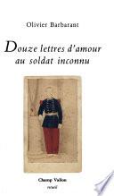 Douze lettres d'amour au soldat inconnu