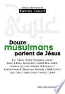 Douze musulmans parlent de Jésus