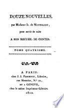 Douze nouvelles par Mme. Is. de Montolieu, pour servir de suite à son Recueil de contes