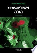 Downtown 3013 – volume 3