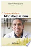 Dr Stanley Vollant : MON CHEMIN INNU