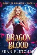Dragon Blood (Legacy of Dragons Book Four)