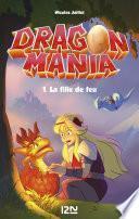 Dragon Mania - Tome 01 : La fille de feu