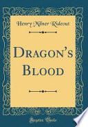 Dragon's Blood (Classic Reprint)