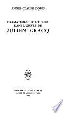 Dramaturgie et liturgie dans l'oeuvre de Julien Gracq
