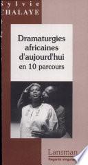 Dramaturgies africaines d'aujourd'hui en 10 parcours