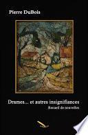 Drames et autres insignifiances