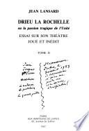 Drieu La Rochelle, ou, La passion tragique de l'unité