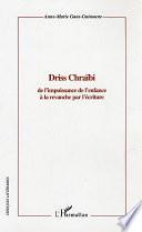 Driss Chraïbi, de l'impuissance de l'enfance à la revanche par l'écriture