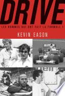 Drive, les hommes qui ont fait la formule 1