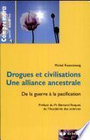Drogues et civilisations. Une alliance ancestrale