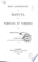 Droit administratif ; ou, Manuel des paroisses et fabriques