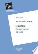 Droit constitutionnel - Séquence 3. Constitution et État