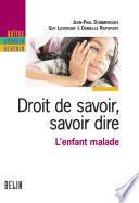 Droit de savoir, savoir dire. L'enfant malade