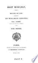 Droit musulman. Recueil de lois concernant les Musulmans Schyites