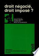 Droit négocié, droit imposé ?