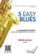 Drums optional parts 5 Easy Blues for Saxophone Quartet