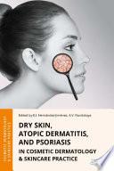 Dry Skin, Atopic Dermatitis, and Psoriasis in Cosmetic Dermatology & Skincare Practice