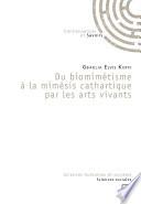 Du biomimétisme à la mimêsis cathartique par les arts vivants