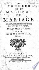 Du bonheur et du malheur du mariage et des considérations qu'il faut faire avant que de s'y engager