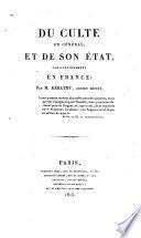 Du Culte en général et de son état, particulièrement en France ...