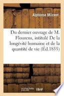 Du Dernier Ouvrage de M. Flourens, Intitule de La Longevite Humaine Et de La Quantite