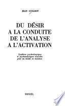 Du désir à la conduite, de l'analyse à l'activation