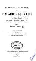 Du diagnostic et du traitement des maladies du coeur et en particulier de leur formes anomales