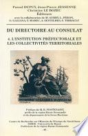 Du Directoire au Consulat 4. L'institution préfectorale et les collectivités territoriales
