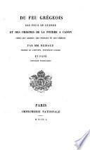 Du feu Gregeois des feux de guerre et des origines de la poudre a canon chez les Arabes, les Persans et les Chinois