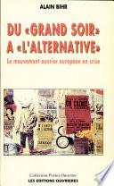 Du grand soir à l'alternative
