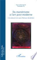 Du manièrisme à l'art post-moderne