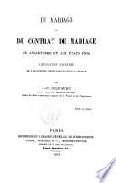 Du mariage et du contrat de mariage en Angleterre et aux Etats-Unis legislation comparée de l'Angleterre, des Etats-Unis et de la France J. C. Colfavru