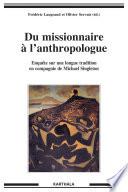 Du missionnaire à l'anthropologue. Enquête sur une longue tradition en compagnie de Michael Singleton