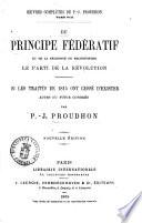 Du principe fédératif et de la nécessité de reconstituer le parti de la révolution actes du futur congrès par P.-J. Proudhon