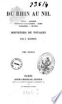 Du Rhin au Nil Tyrol, Hongrie, Provinces Danubiennes, Syrie, Palestine, Egypte par X. Marmier