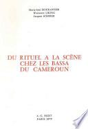 Du rituel a la scène chez les Bassa cu Cameroun